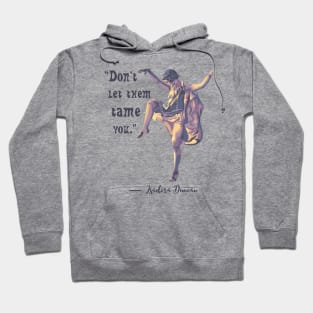 Isadora Duncan Portrait and Quote Hoodie